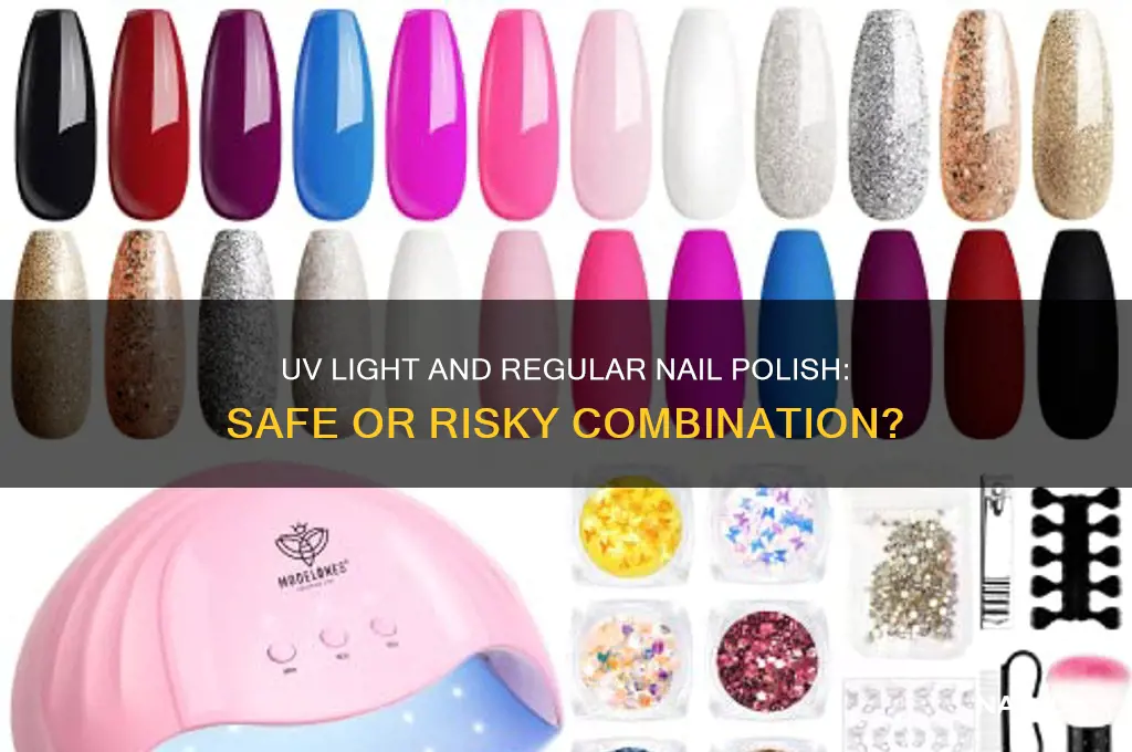 can you put normal nail polish in a uv light
