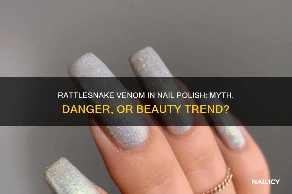 can you put rattlesnake venom in nail polish