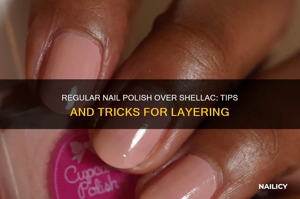 can you put regular nail polish between shellac