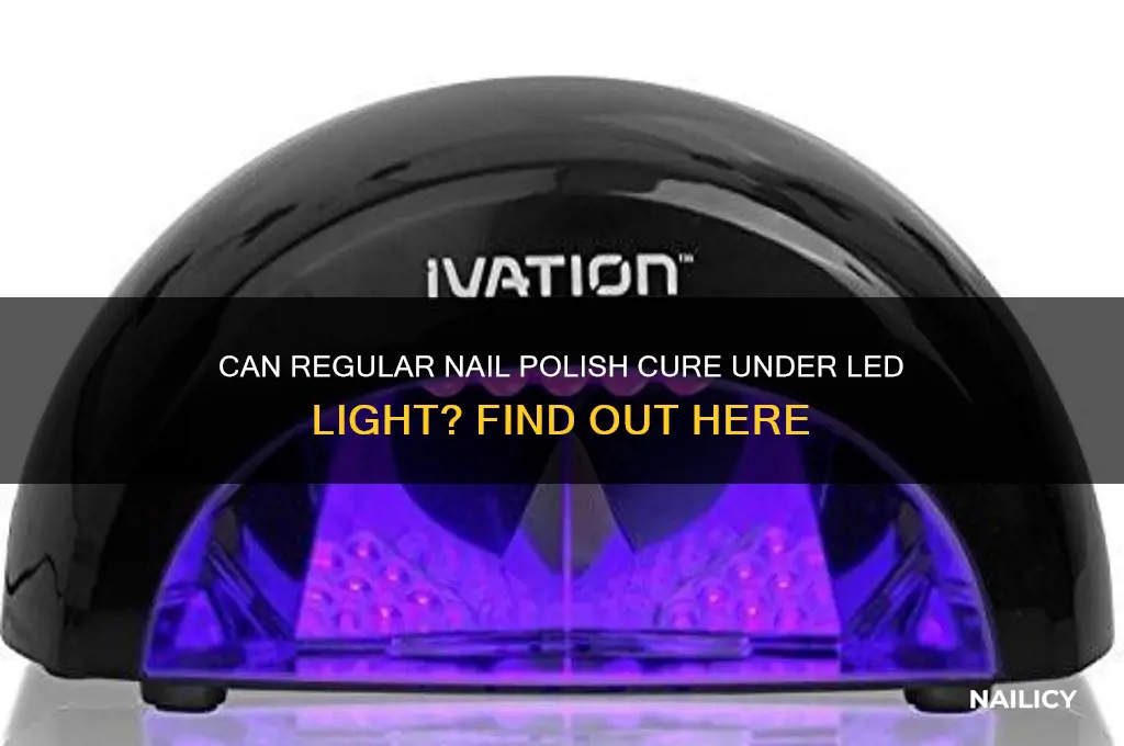 can you put regular nail polish under led light