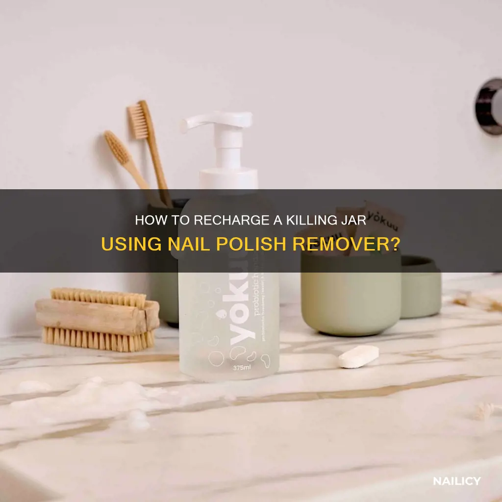 can you recharge a killing jar with nail polish remover