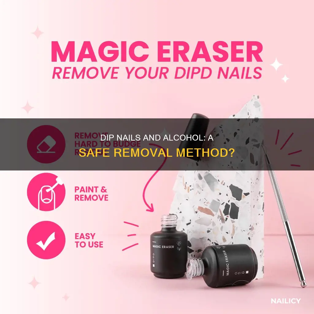 can you remove dip nails with alcohol