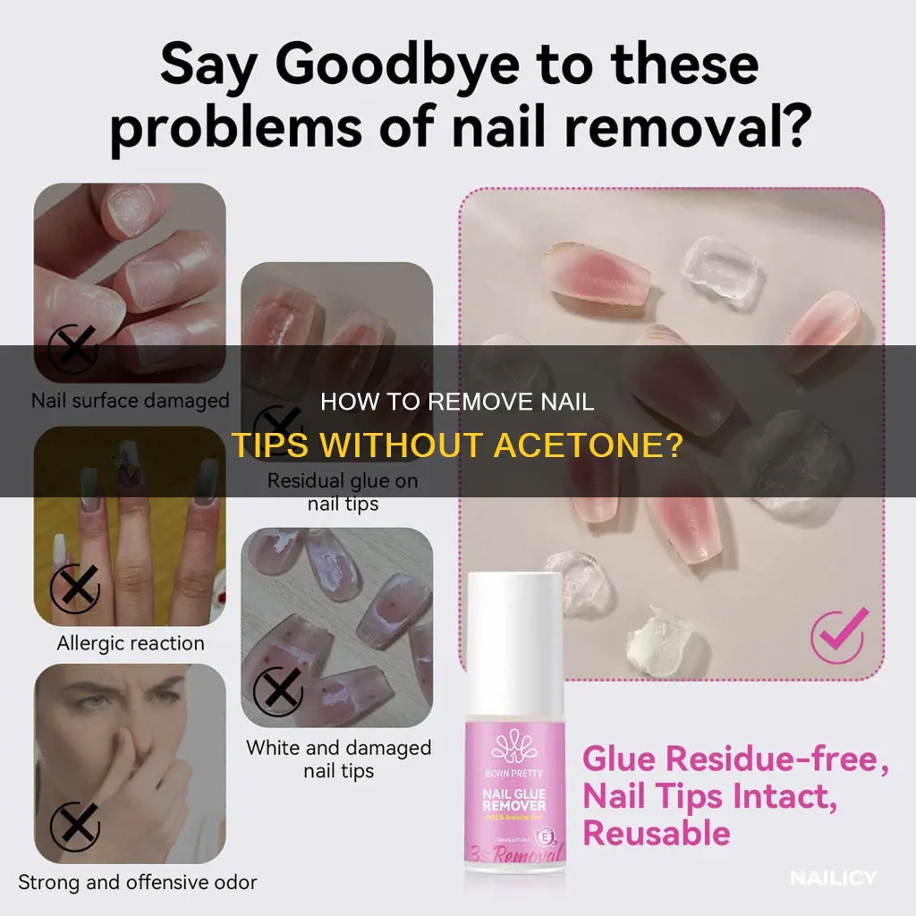 can you remove nail tips without acetone
