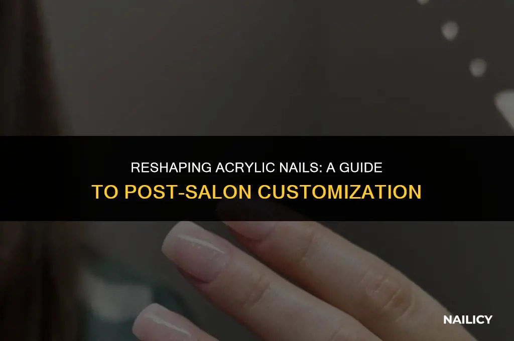can you reshape acrylic nails after getting them done