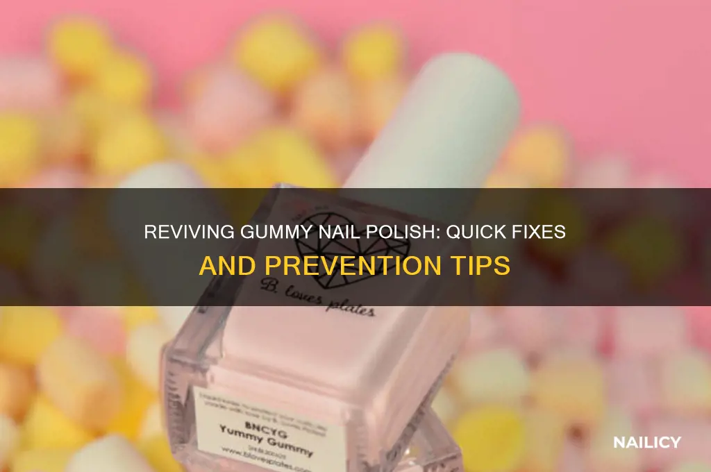 can you revive gummy nail polish
