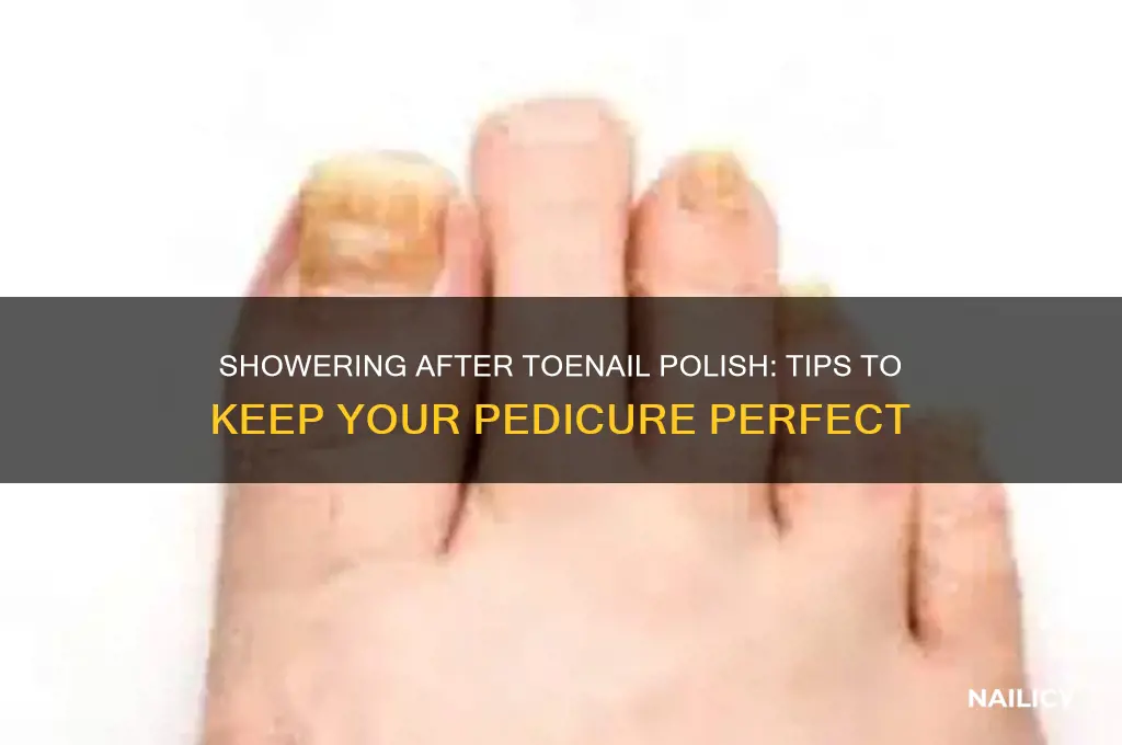 can you shower after toe nail polish
