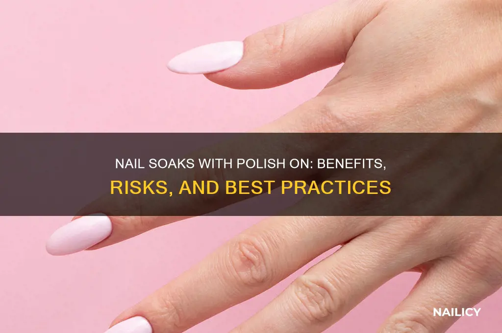can you so nail soaks w polish on