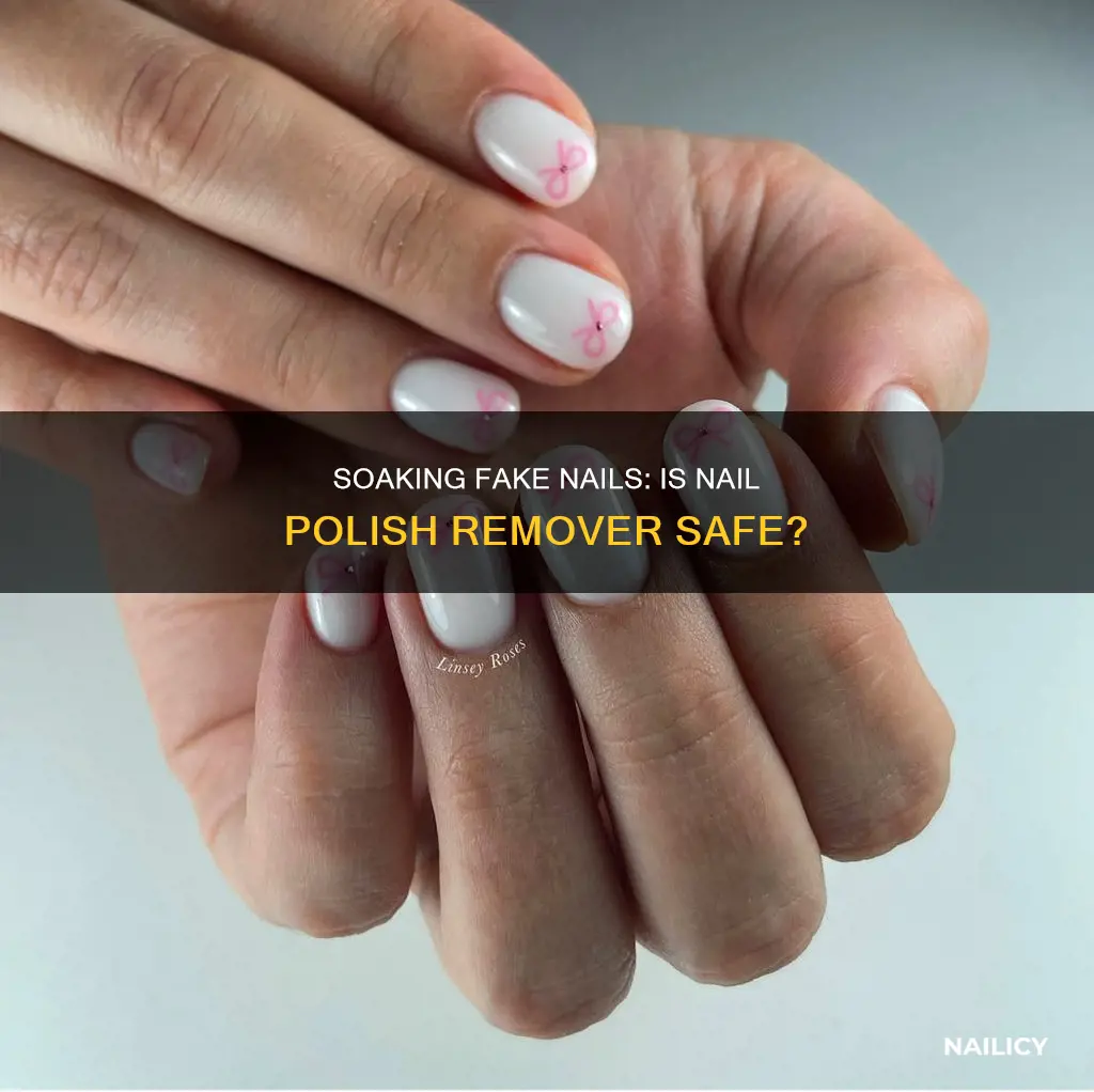 can you soak fake nails in nail polish remover
