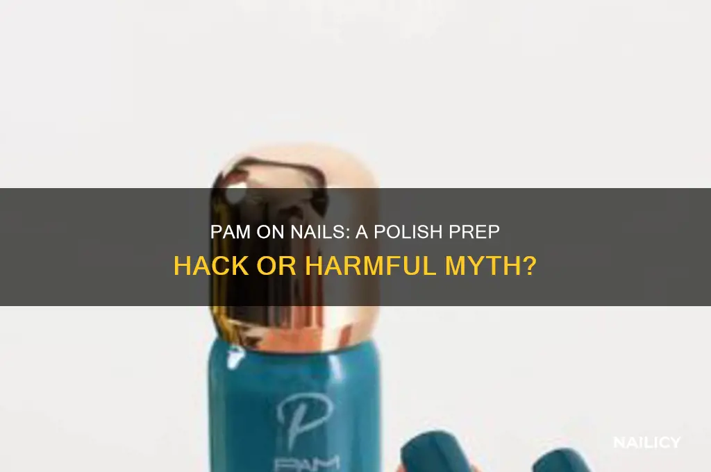 can you sray pam on nails before applying polish