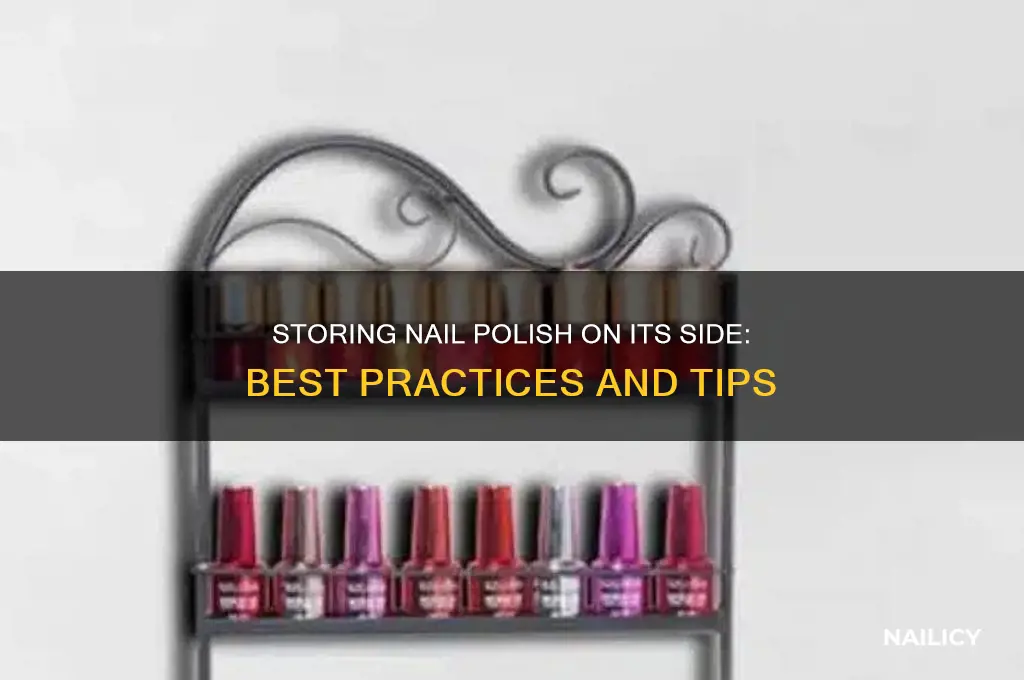 can you store nail polish on its side