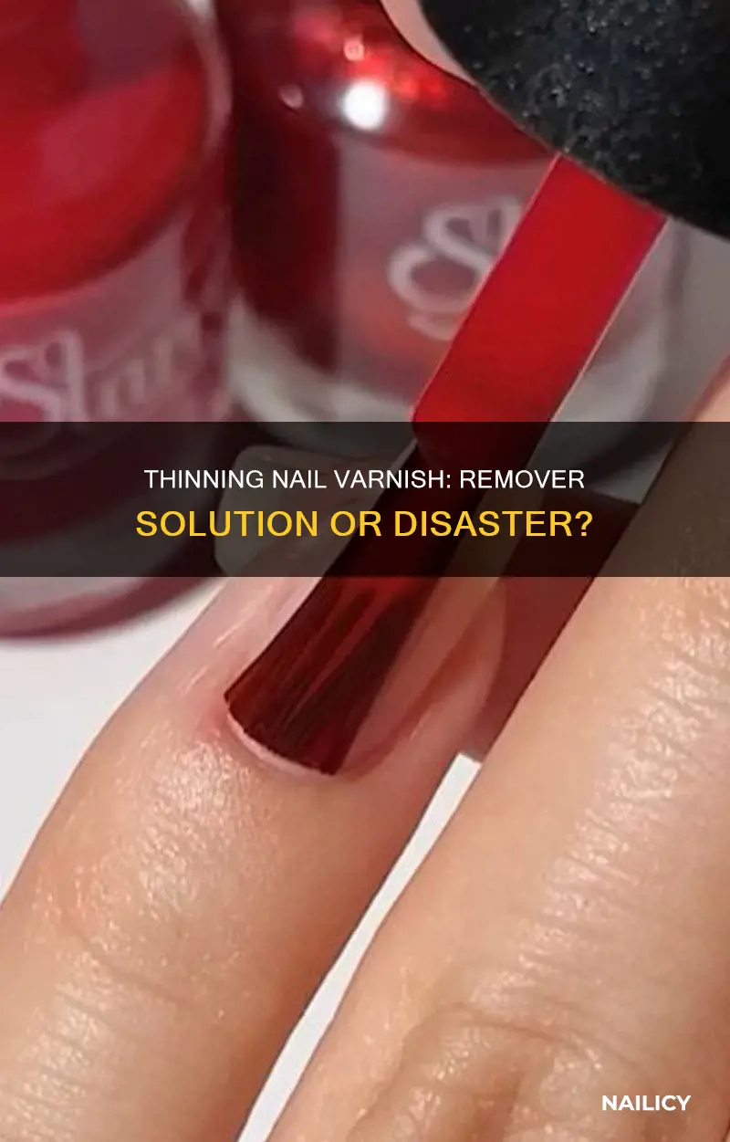 can you thin nail varnish with remover