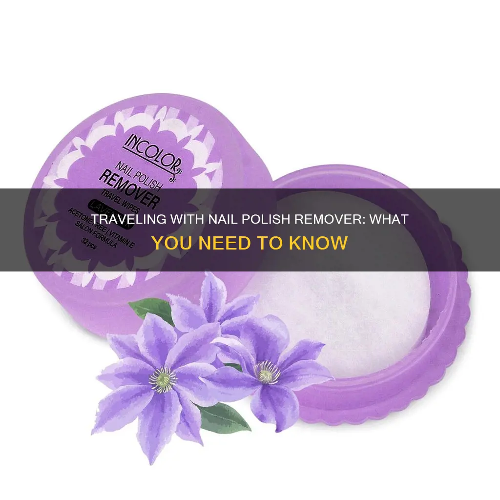 can you travel with nail polish remover