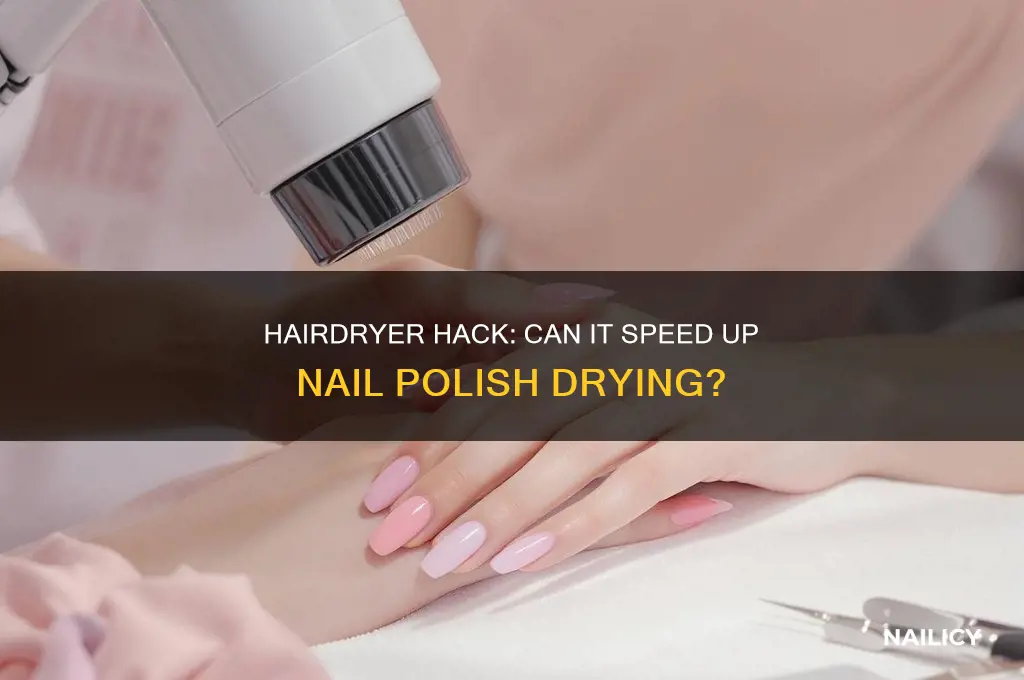 can you use a hairdryer to dry nail polish