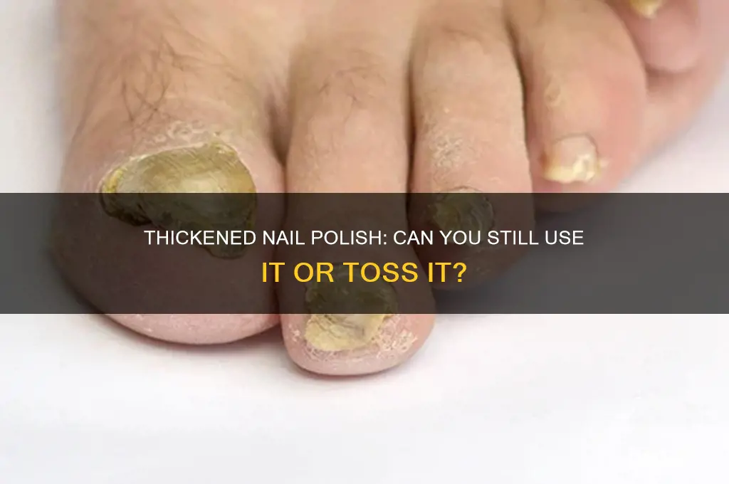 can you use a nail polish if its thickened