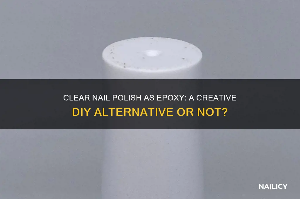 can you use clear nail polish as apoxy