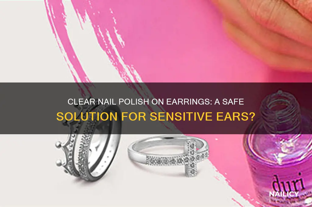 can you use clear nail polish on earrings