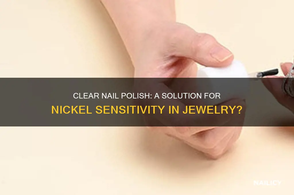 can you use clear nail polish on jewelry nickel sensitivity