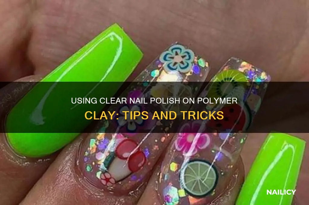 can you use clear nail polish on polymer clay