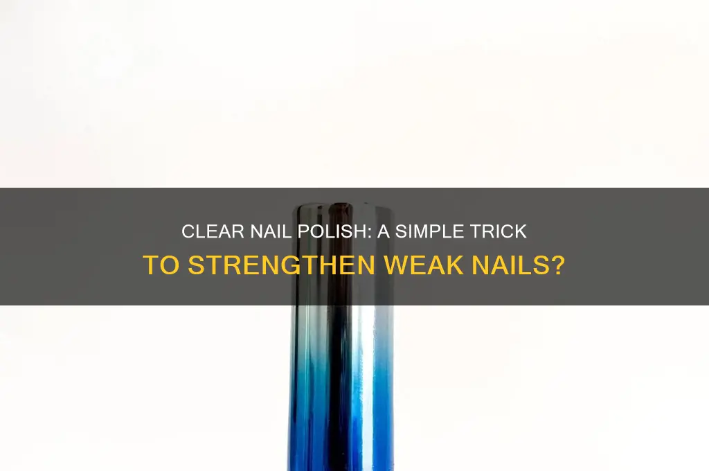 can you use clear nail polish to strengthen nail