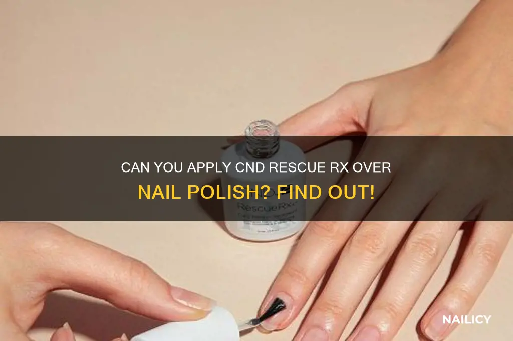 can you use cnd rescue rx over nail polish