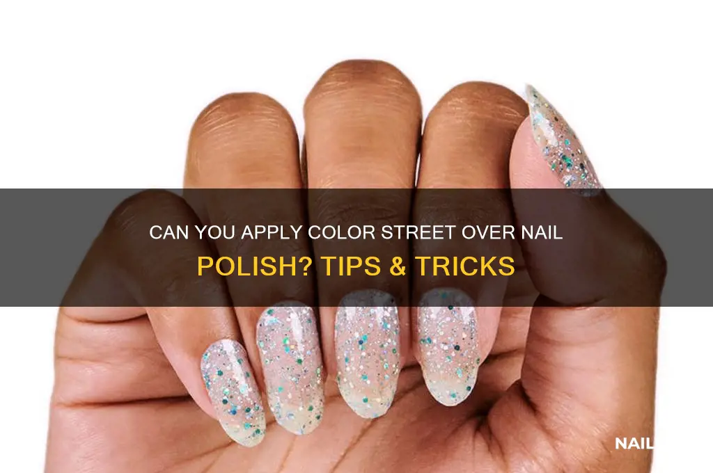 can you use color street over nail polish
