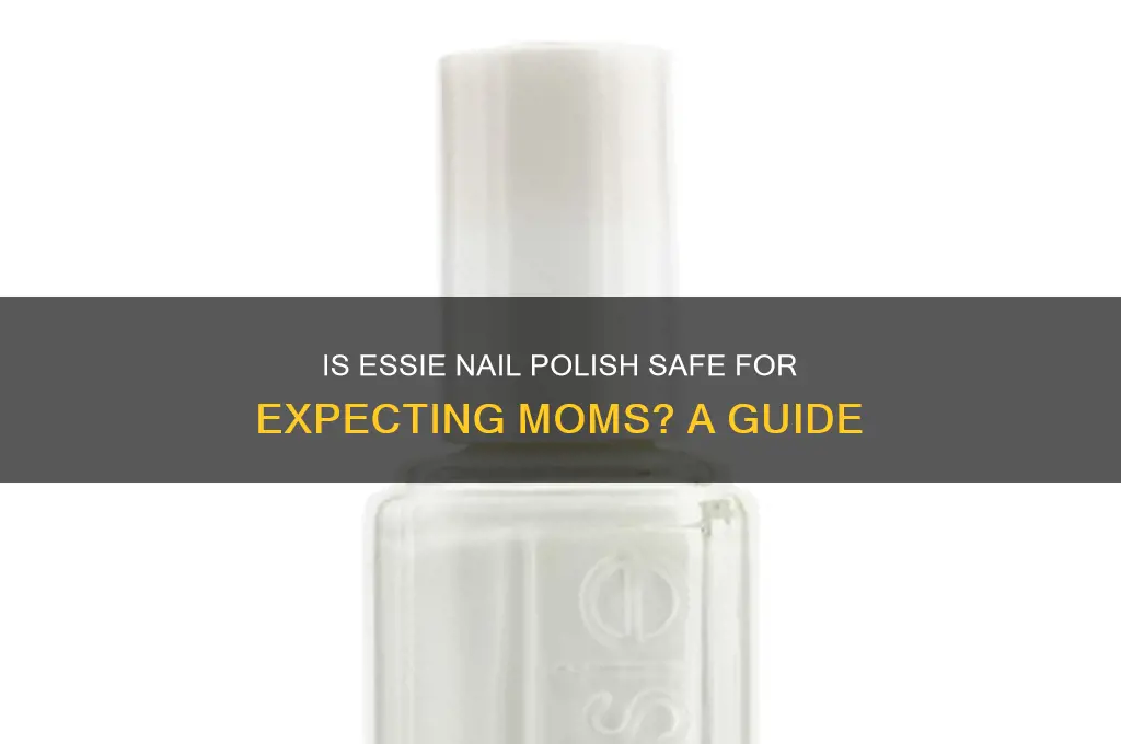 can you use essie nail polish while pregnant
