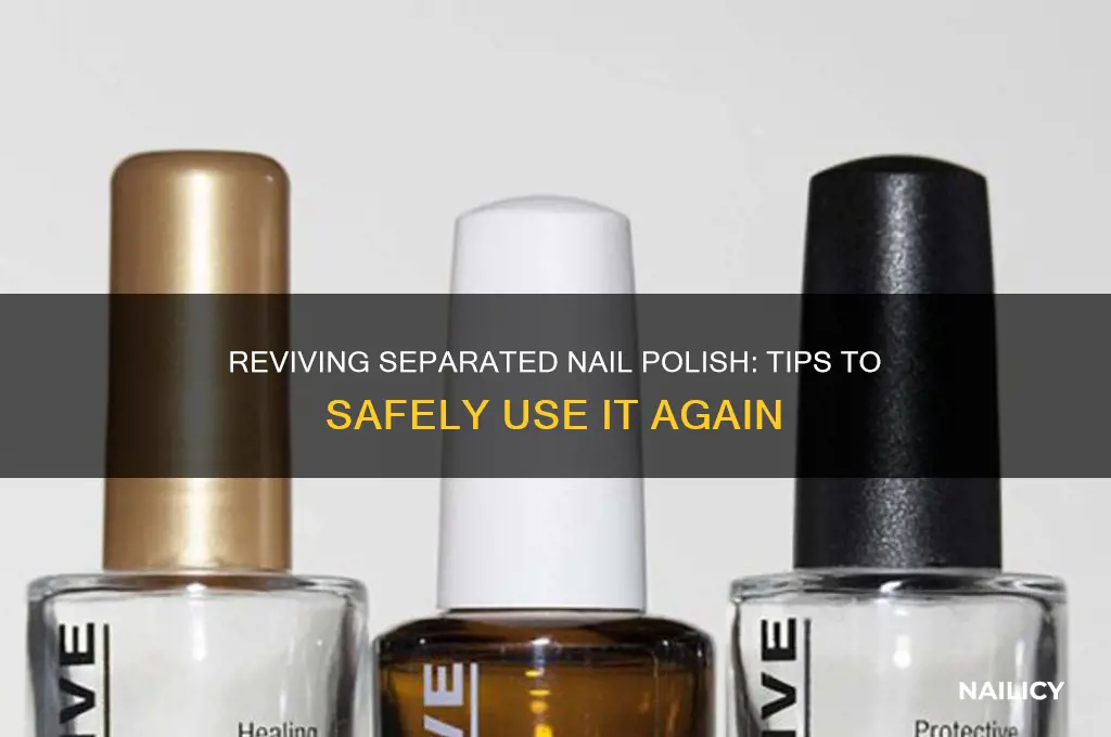 can you use nail polish after it separates