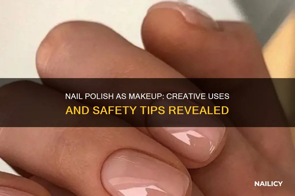 can you use nail polish as makeup