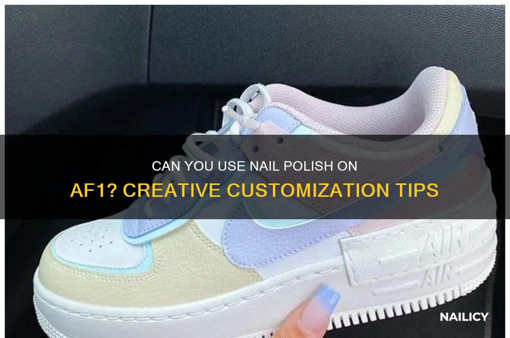 can you use nail polish on af1