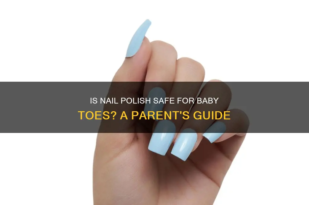 can you use nail polish on baby toes