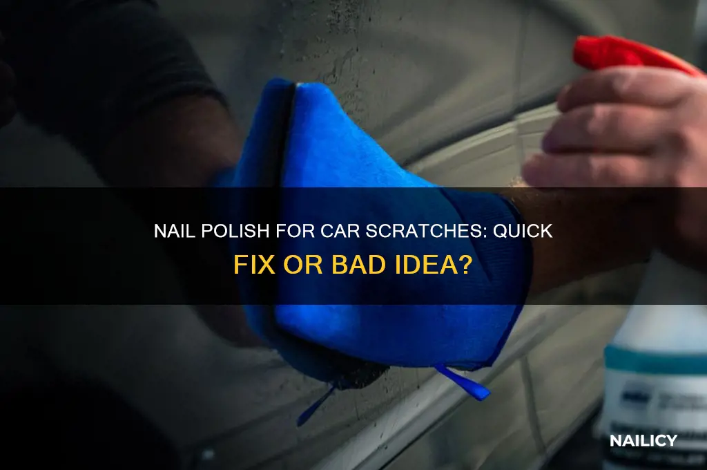 can you use nail polish on car scratches