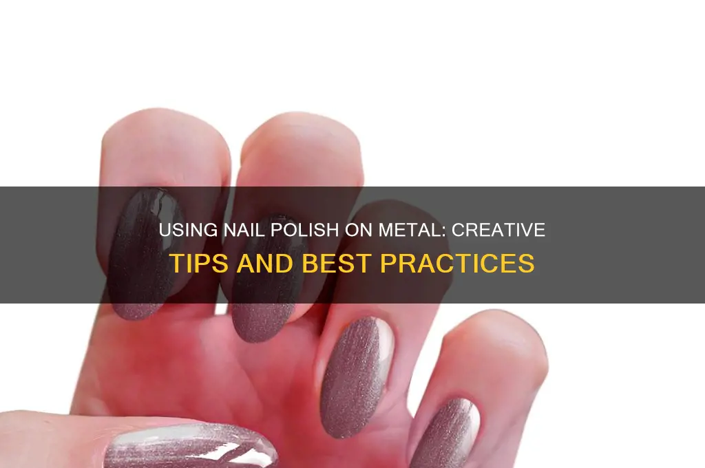 can you use nail polish on metal