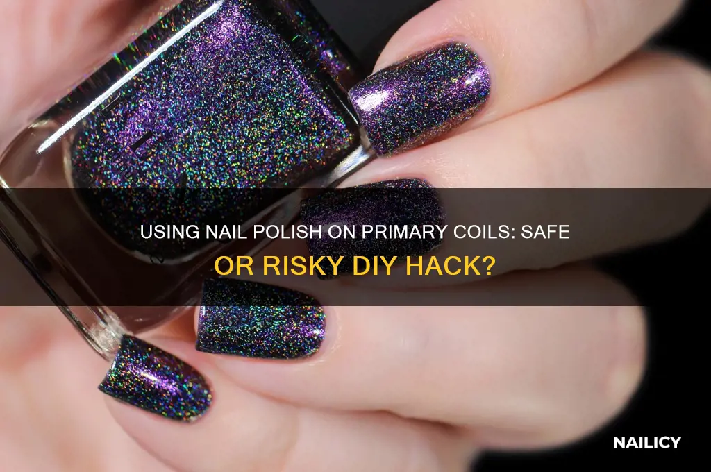 can you use nail polish on primary coil