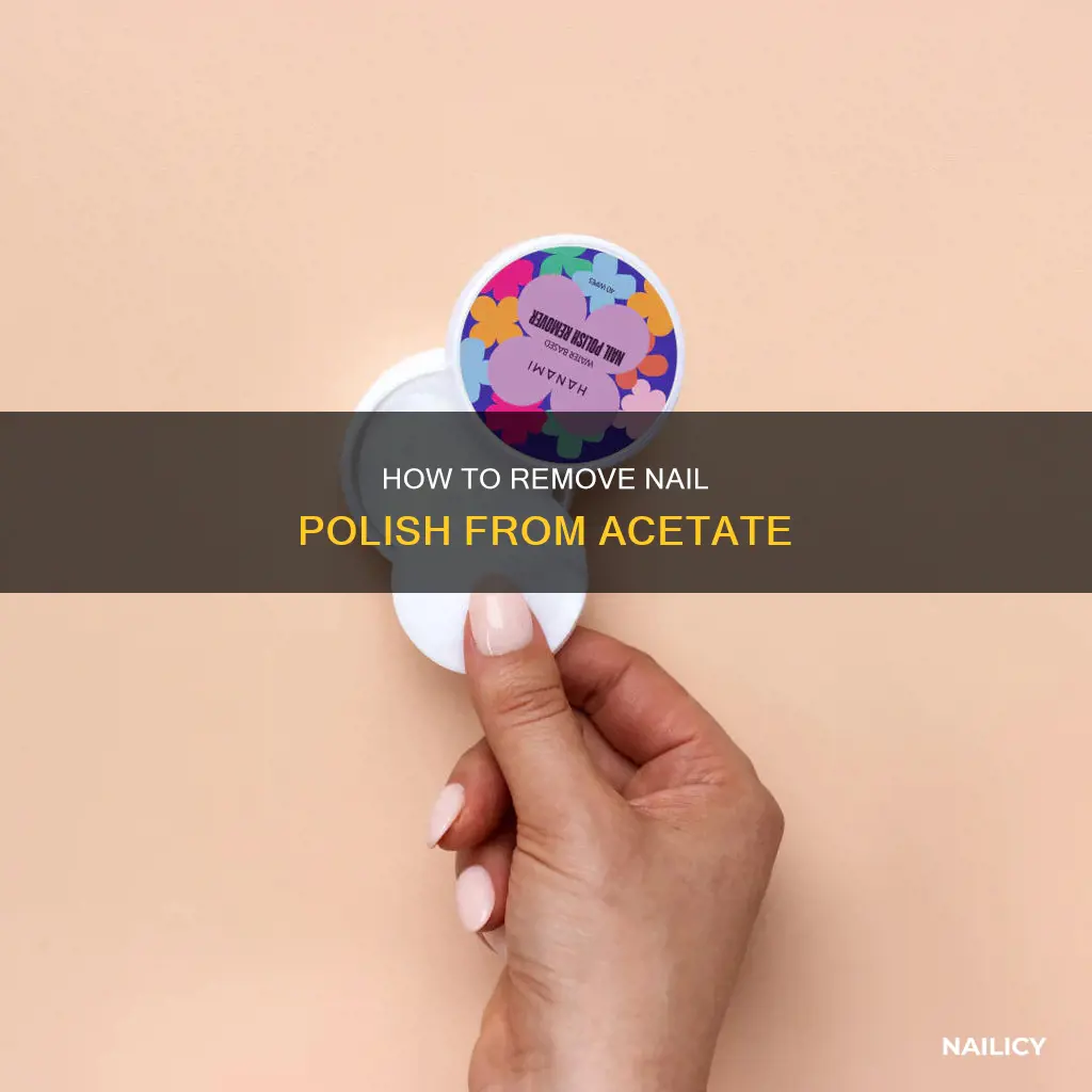 can you use nail polish remover on acetate