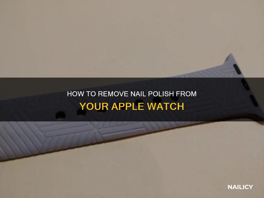 can you use nail polish remover on an apple watch