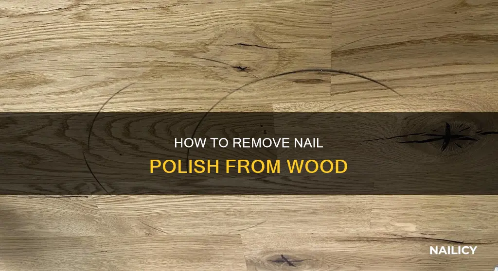can you use nail polish remover on wood