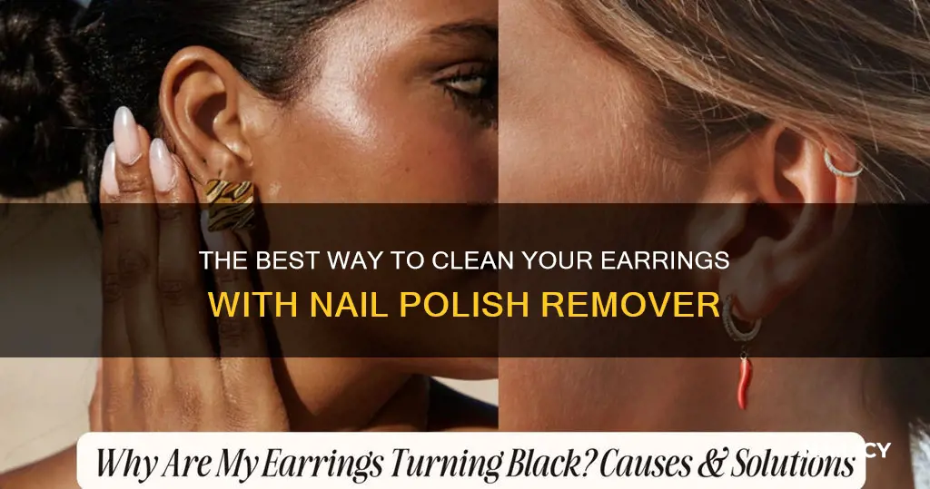 can you use nail polish remover to clean earrings