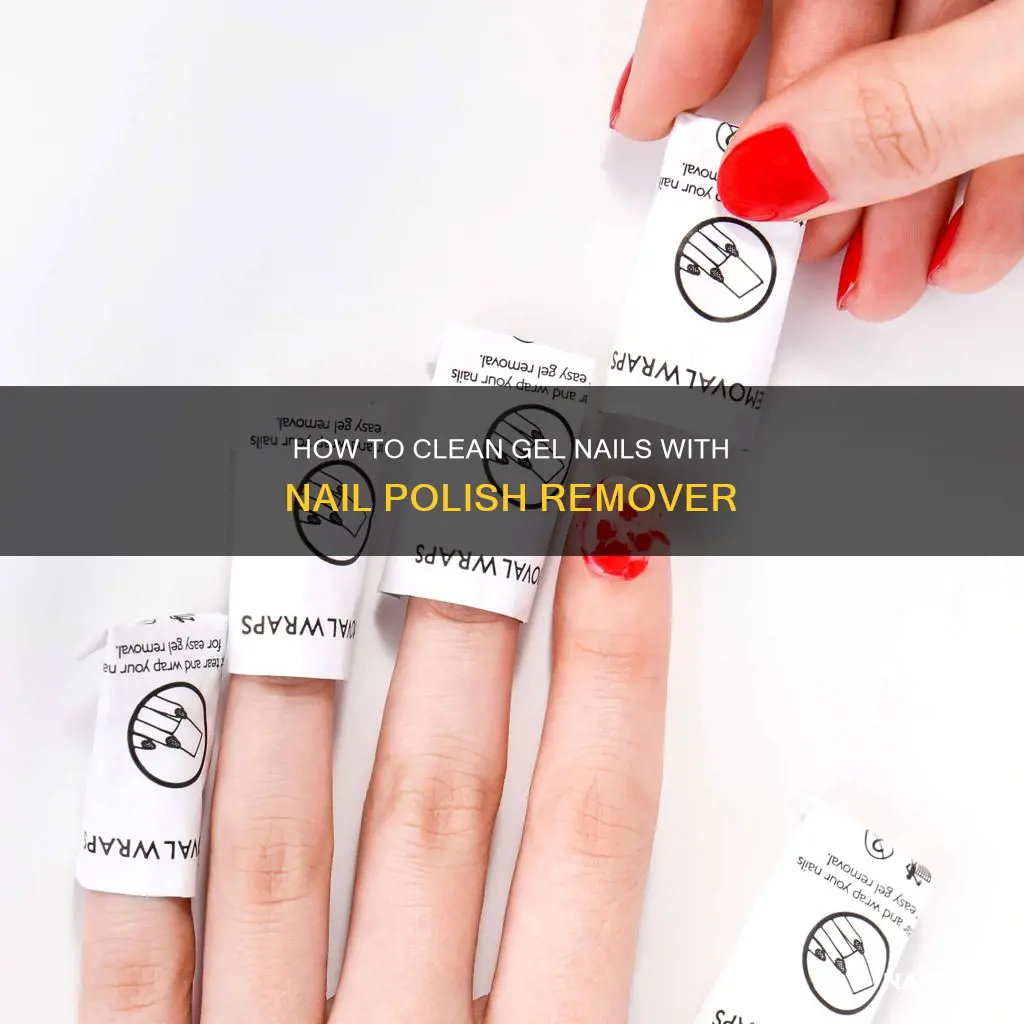can you use nail polish remover to clean gel nails