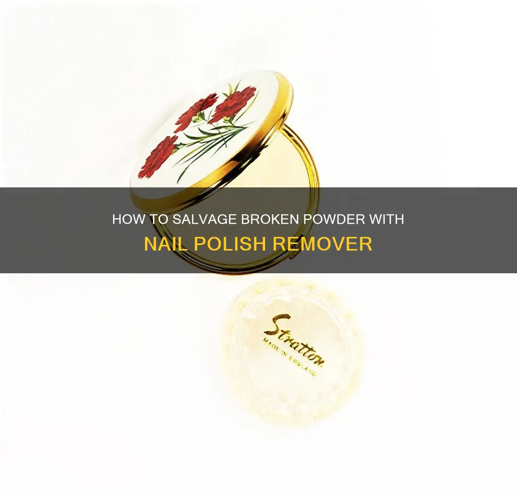 can you use nail polish remover to fix broken powder