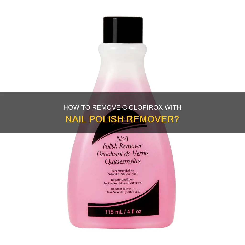 can you use nail polish remover to remove ciclopirox