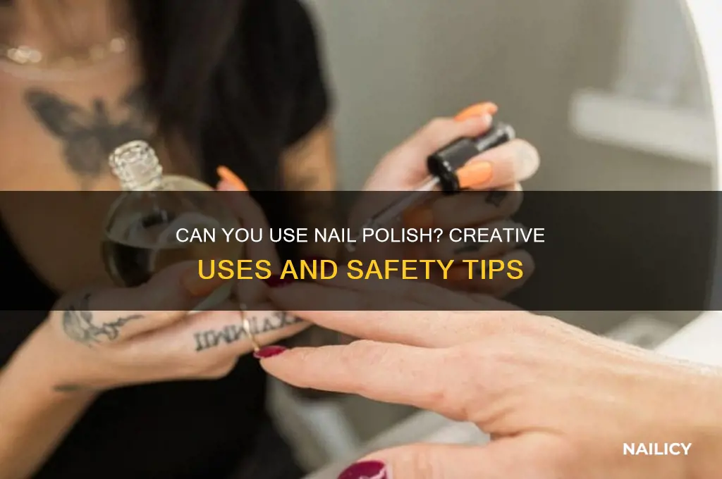 can you use nail polish
