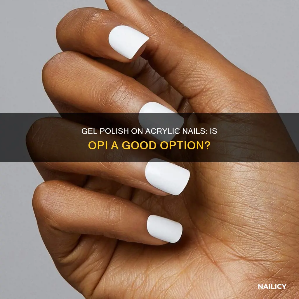 can you use opi gel polish on acrylic nails