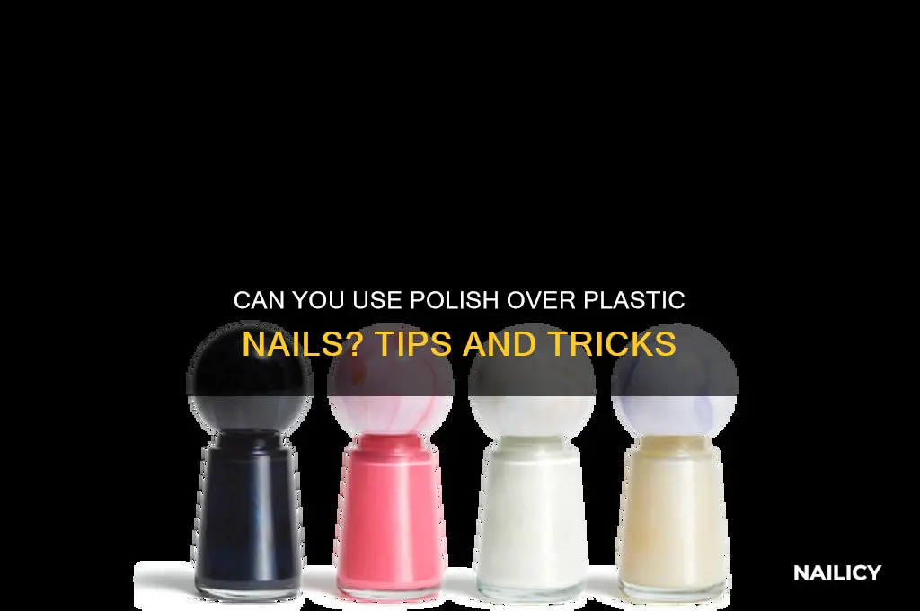 can you use polish over plastic nails
