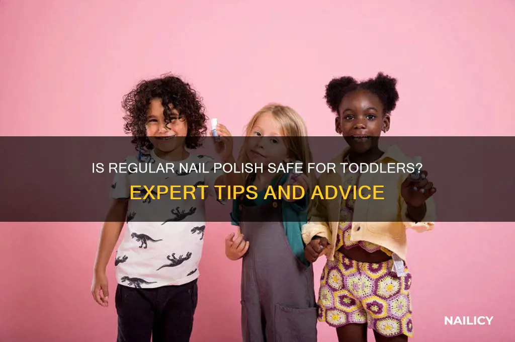 can you use regular nail polish on toddlers