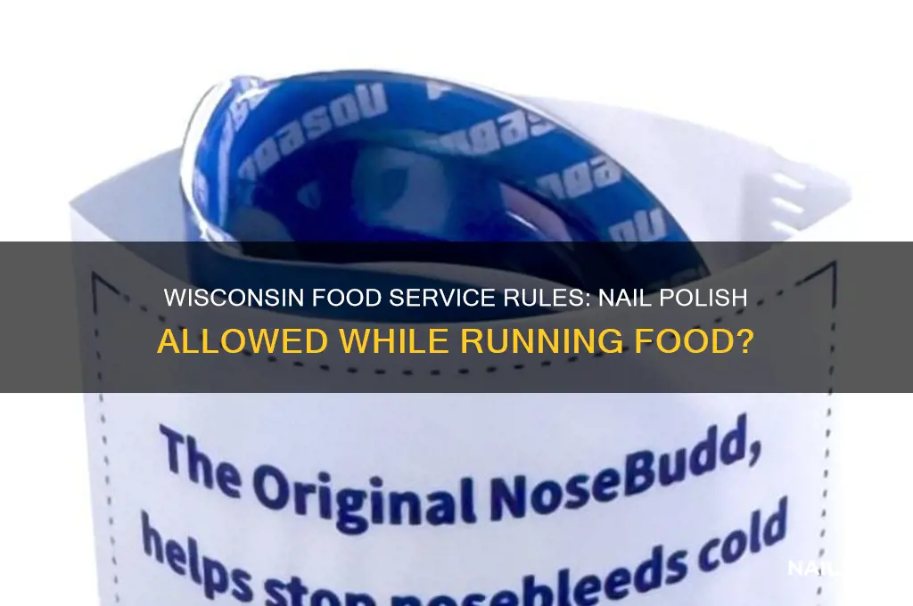 can you wear nail polish and run food in wisconsin