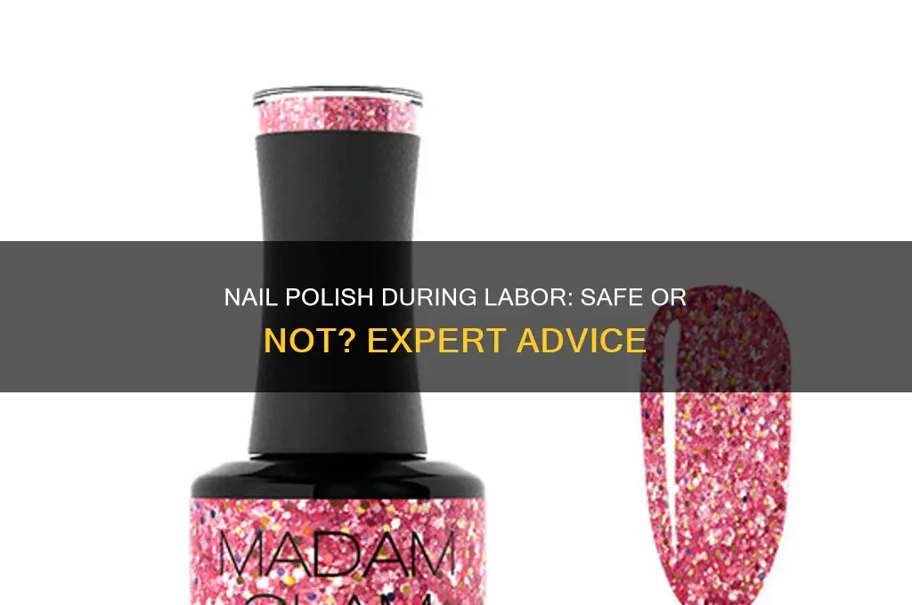 can you wear nail polish during labor