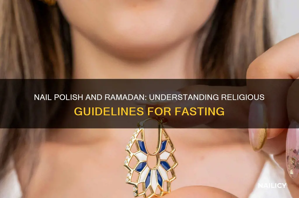 can you wear nail polish during ramadan