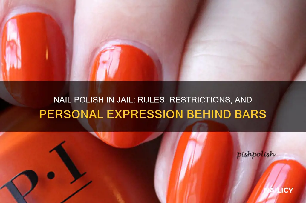 can you wear nail polish in jail