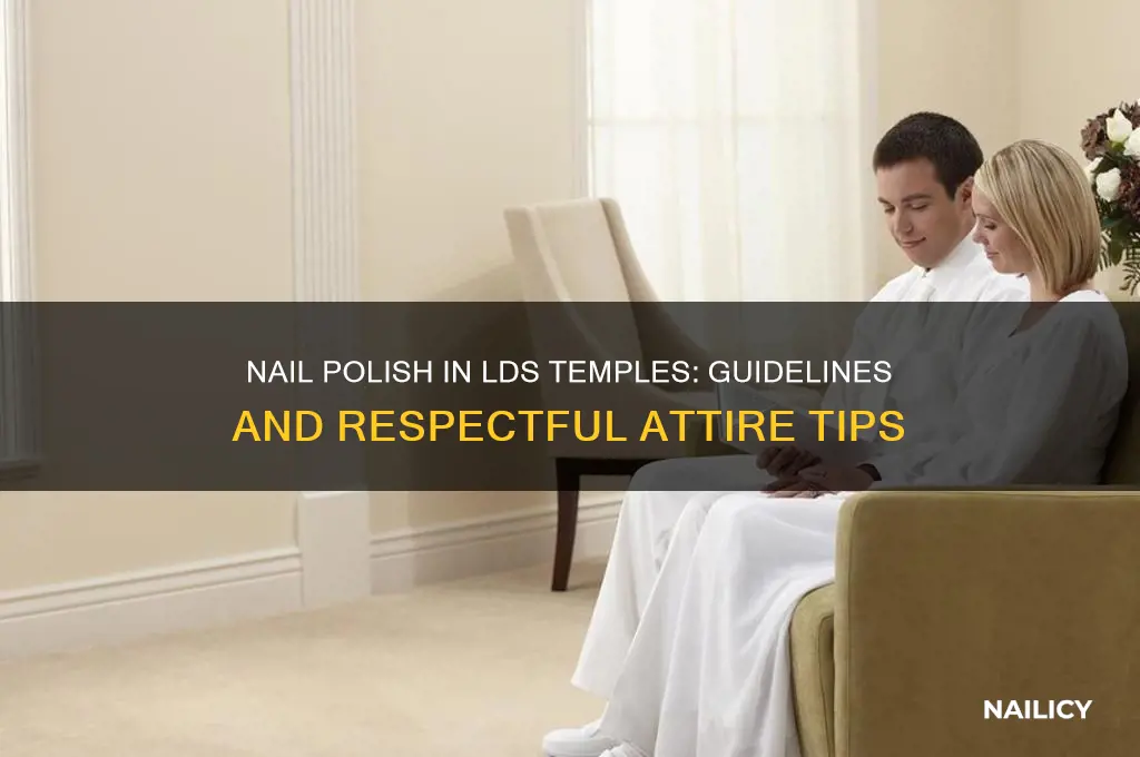 can you wear nail polish in the lds tmple