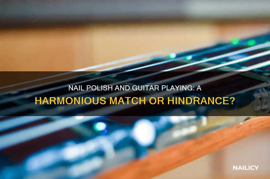 can you wear nail polish while playing guitar